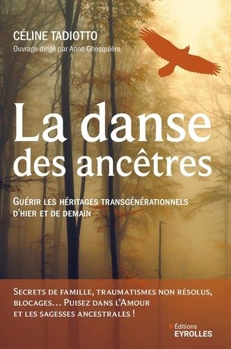 La Danse Des Ancêtres - Guérir Les Héritages Transgénérationnels D'hier Et De Demain