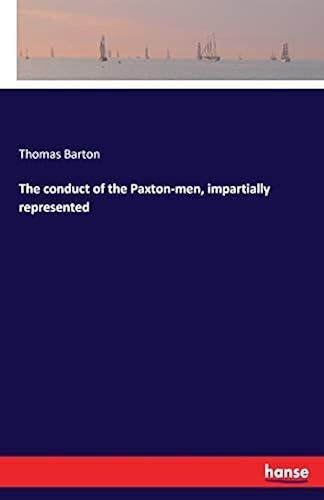 The Conduct Of The Paxton-Men, Impartially Represented