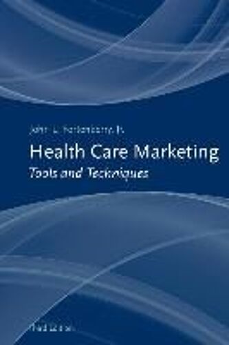 Health Care Marketing: Tools And Techniques