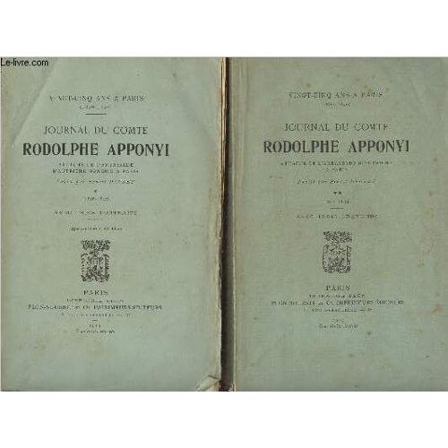 Journal Du Comte Rodolphe Apponyi, Attaché De L Ambassade D Autriche-Hongrie À Paris - Vingt-Cinq Ans À Paris (1826-1850) 4e Édition