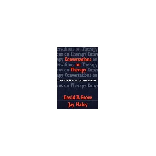Conversations On Therapy: Popular Problems And Uncommon Solutions