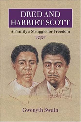 Dred And Harriet Scott: A Family's Struggle For Freedom