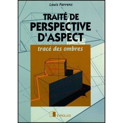 Traité De Perspective D'aspect: Tracé Des Ombres
