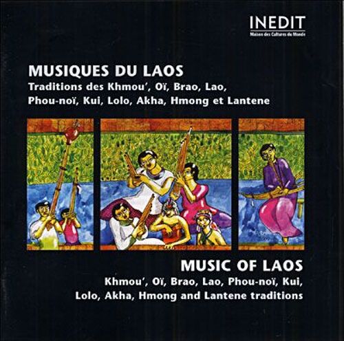 Musiques Du Laos : Traditions Khmou', Oï, Brao, Lao, Phou-Noï, Kui, Lolo, Akha, Hmong Et Lantene