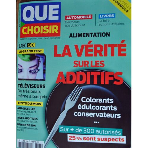 Que Choisir 574 - La Vérités Sur Les Additifs