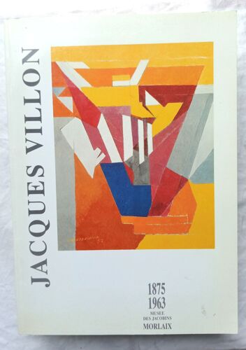 (Collectif), Jacques Villon, 1835-1963, Catalogue De L'exposition Présentée En 1988 Au Musée Des Jacobin À Morlaix
