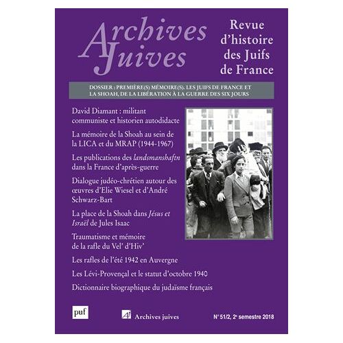 Archives Juives N° 51/2, 2e Semestre 2018 - Première(S) Mémoire(S) - Les Juifs De France Et La Shoah, De La Libération À La Guerre Des Six Jours