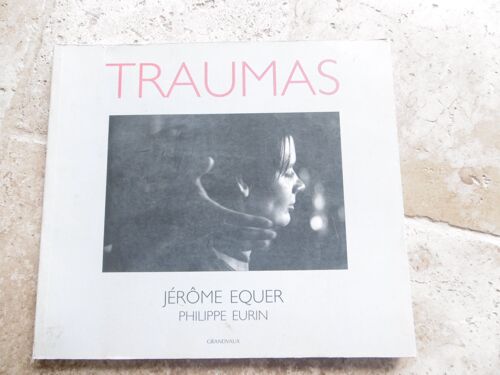 Rare Traumas , Livre De Photographies ( Jérome Équer ) En Noir Et Blanc Et De Textes ( Philippe Eurin ) Des Traumatisés