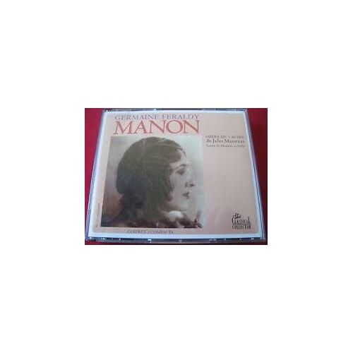 Jules Massenet (1842-1912) Manon Par Germaine Féraldy Joseph Rogatchewsky Georges Villier Louis Guénot Emile De Creus Gaudin Jean Vieuille Rambert Choeur Et Orchestre De L'opéra Comique Dir Elie Cohen