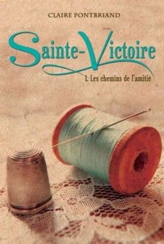 Sainte-Victoire T1 : Les Chemins De L'amitié