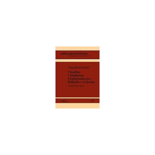 Claudius Claudianus. L'epitalamio Per Palladio E Celerina