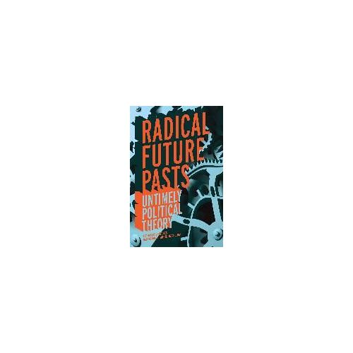 Radical Future Pasts