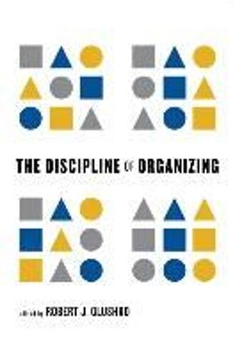 The Discipline Of Organizing