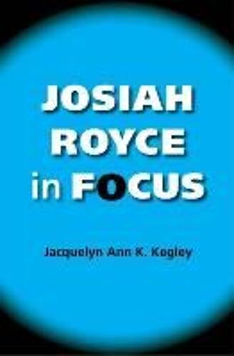 Josiah Royce In Focus