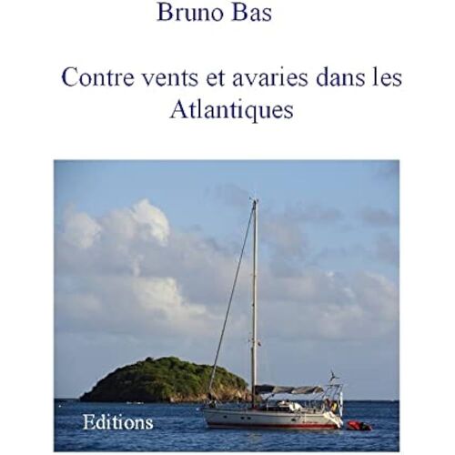 Contre Vents Et Avaries Dans Les Atlantiques L'envie De Partir