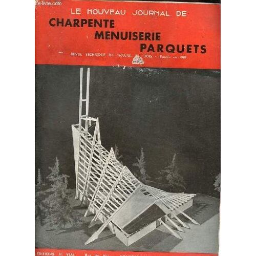 Nouveau Journal De Charpente / Menuiserie - Revue Technique Du Travail Du Bois N°5 - Journée Forestière De Phalempin - Planches - La Durée Des Congés Payés Dans Le Batiment - Régime De Retraite Complémentaire Pour Les Ouvriers Du Batiment - Etc.