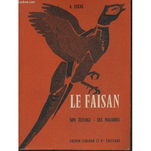 Le Faisan- Son Élevage, Ses Maladies
