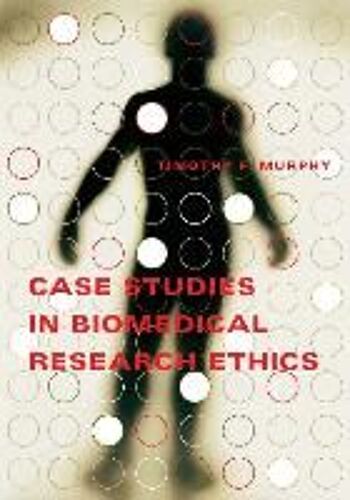 Case Studies In Biomedical Research Ethics