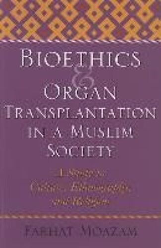 Bioethics And Organ Transplantation In A Muslim Society