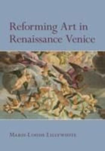 Reforming Art In Renaissance Venice