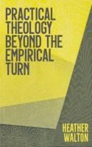 Practical Theology Beyond The Empirical Turn