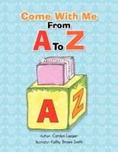 Come With Me From A To Z