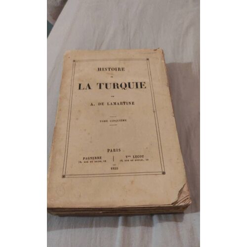 Histoire De La Turquie Par A .De Lamartine .Tome Cinquième.1855