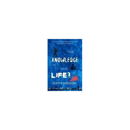 Your Knowledge Or Your Life?