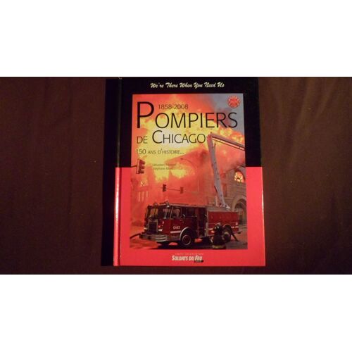 1858-2008 Pompiers De Chicago 150 Ans D Histoire