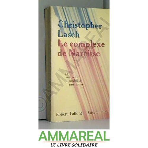 Le Complexe De Narcisse / La Nouvelle Sensibilite Americaine