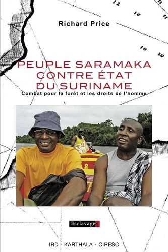 Peuple Saramaka Contre État Du Suriname - Combat Pour La Forêt Et Les Droits De L'homme