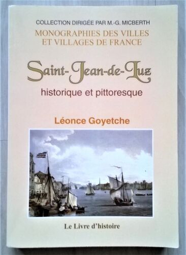 Saint Jean De Luz Historique Et Pittoresque Tirage 300 Exemplaires N° 025 Annales Et Chronique Depuis Sa Fondation Presumee Jusqu'a Nos Jours
