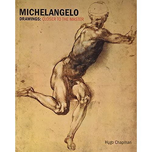 Michelangelo Drawings: Closer To The Master