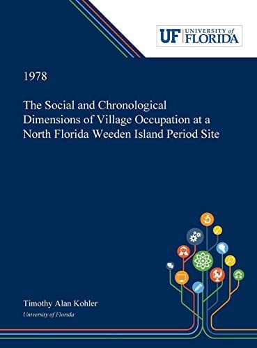 The Social And Chronological Dimensions Of Village Occupation At A North Florida Weeden Island Period Site