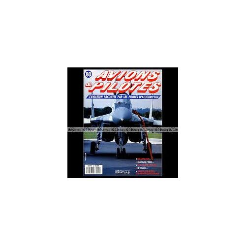 Avions Et Pilotes 80 L'aviation Racontée Par Les Pilotes D'auourd'hui - Le Tornado - Éditions Atlas - 1991