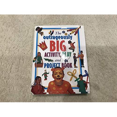The Outrageously Big Activity, Play And Project Book