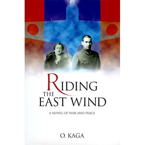 Riding The East Wind: A Novel Of War And Peace