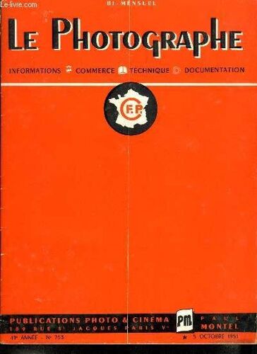 Le Photographe N° 753 - Choses Et Gens De France, Traitement Des Surfaces Sensibles, La Mise Au Point Dans Les Intérieurs, Le Développement Rapide, Xxxixe Salon International De Paris, Chambre(...)