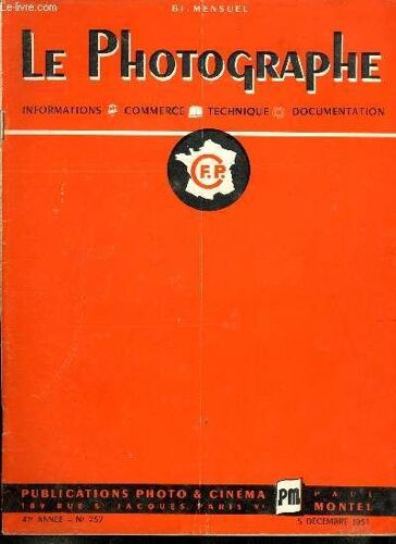 Le Photographe N° 757 - Le Calendrier Commercial De Décembre, Comment On Doit Tirer Les Épreuves Au Bromure, Le Temps De Pose En Photo Couleurs A La Lumière Électronique, Manifestation Commerciale De(...)