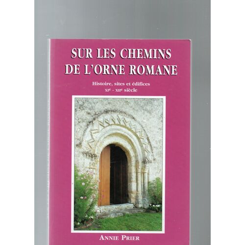Sur Les Chemins De L'orne Romane