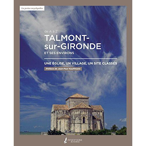 Talmont-Sur-Gironde Et Ses Environs - Une Église, Un Village, Un Site Classé
