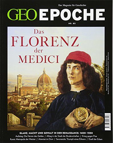 Geo Epoche 85/2017 - Das Florenz Der Medici