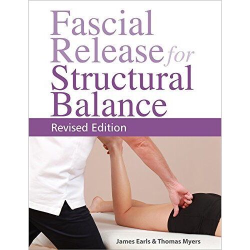 Fascial Release For Structural Balance, Revised Edition