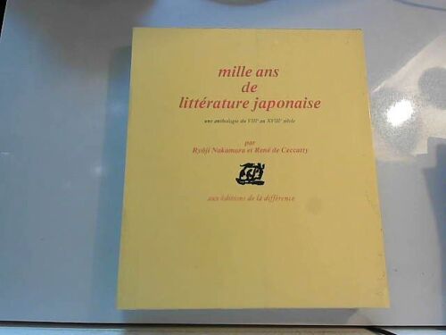 Mille Ans De Littérature Japonaise - Une Anthologie Du Viiie Au Xviiie Siècle