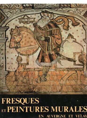 Fresques Et Peintures Murales En Auvergne Et Velay.