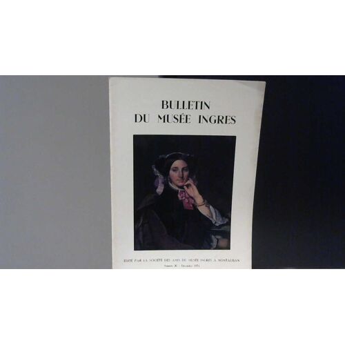 Bulletin Du Musée Ingres N°36.Décembre 1974