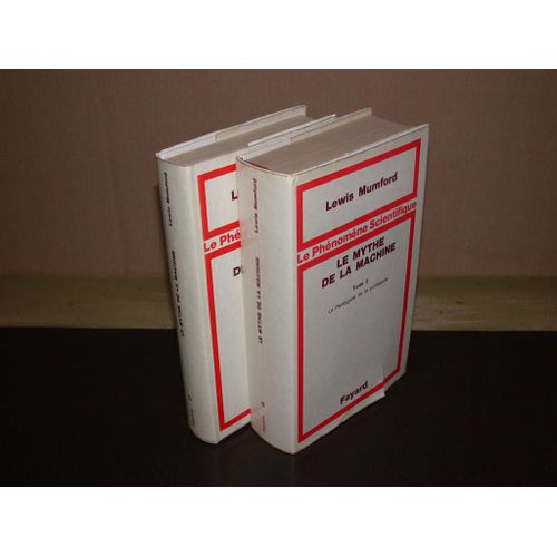 Le Mythe De La Machine. Tome 1: La Technologie Et Le Développement Humain. Tome 2: Le Pentagone De La Puissance