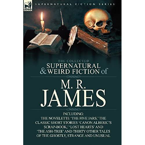 The Collected Supernatural & Weird Fiction Of M. R. James