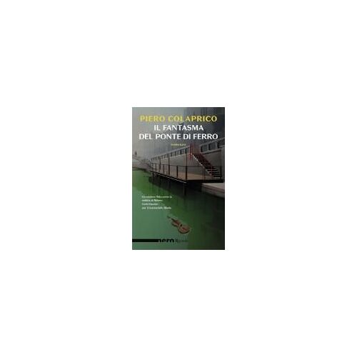Colaprico, P: Fantasma Del Ponte Di Ferro
