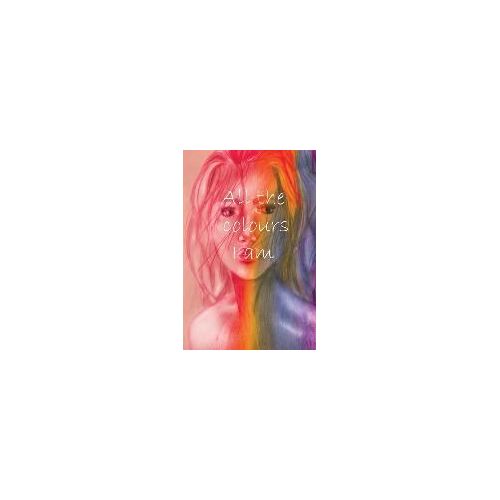 All The Colours I Am